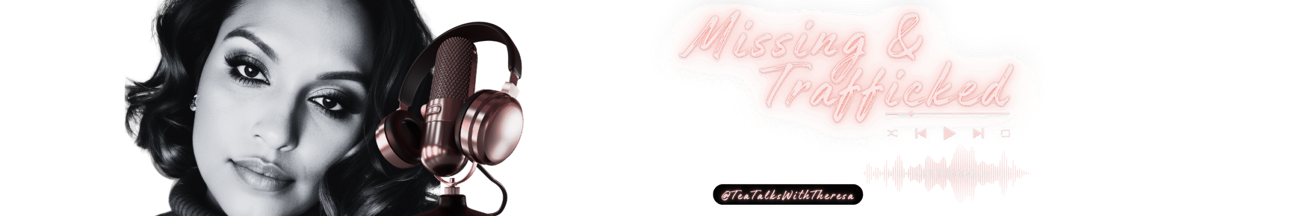 Missing & Trafficked with Tea Talks With Theresa